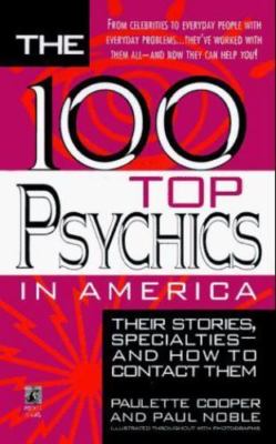 100 Top Psychics in America: Their Stories Specialties & How to Contact Them