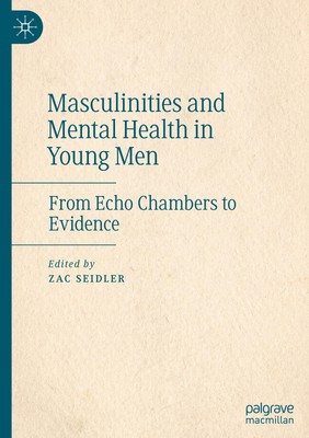 Masculinities and Mental Health in Young Men Zac Seidler