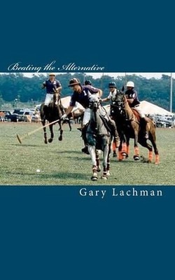Beating the Alternative by Gary Lachman (English) Paperback Book