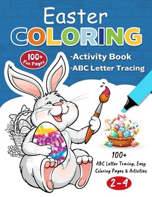 Easter Activity & Coloring Book for Toddlers Ages 2 4: ABC Letter Tracing, Big B