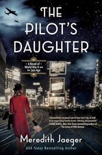 The Pilot's Daughter: A Novel by Jaeger, Meredith