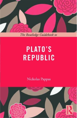 The Routledge Guidebook to Platos Republic (The Routledge Guides to the Great Bo