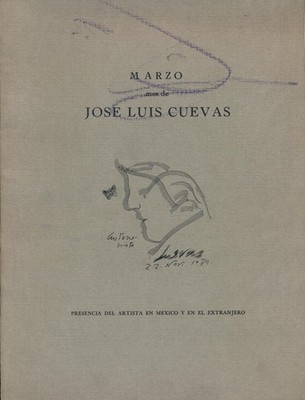 Marzo Mes De Jose Luis Cuevas. Presencia Del Artista En Mexico y En El Extranj..