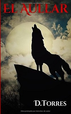 EL AULLAR (SPANISH EDITION) By D. Torres **BRAND NEW**