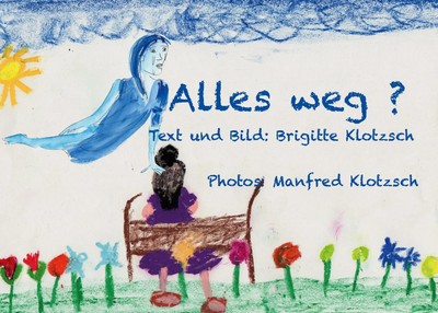 Brigitte Klotzsch | Alles weg? | Taschenbuch | Deutsch (2023) | 132 S.