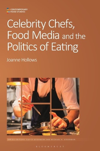 Celebrity Chefs, Food Media and the Politics of Eating by Joa... - 9781350337442
