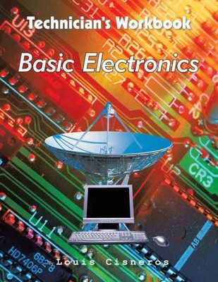 Techniker-Arbeitsbuch: Grundlegende Elektronik von Louis Cisneros Autor