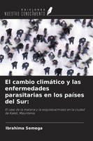 El Cambio ClimáTico Y Las Enfermedades Parasitarias En Los PaíSes Del Sur: Buch