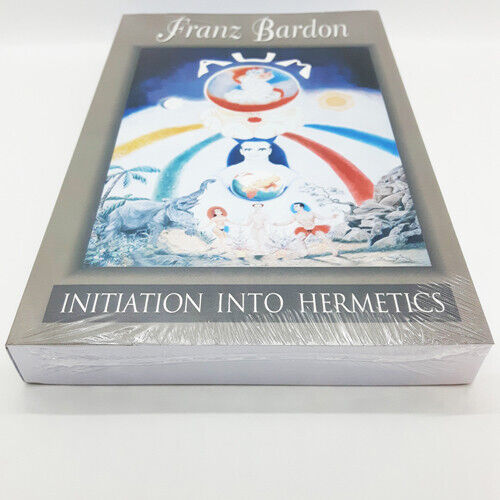 Initiation into Hermetics: The Path of the True Adept by Franz Bardon (New)