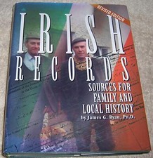 Irish Records: Sources for Family and Local History, Revised Edition James Ryan 