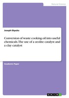 Conversion Of Waste Cooking Oil Into Useful Chemicals. The Use Of A Zeolite...