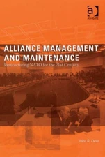 Alliance Management and Maintenance : Restructuring NATO for the 21st Century...