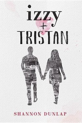 Izzy + Tristan by Shannon Dunlap (English) Hardcover Book