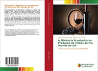 Paulo Henrique Hoeckel (U. A.) | A EficiêNcia EconôMica Na ProduçãO De Vinhos...