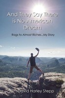 David Harley Stepp | And They Say There Is No American Dream | Taschenbuch