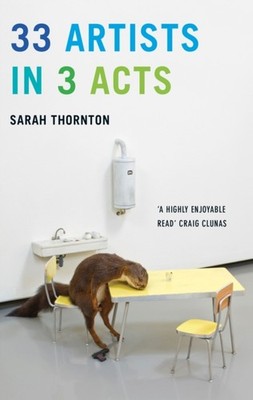 33 ARTISTS IN 3 ACTS by THORNTON, SARAH Paperback Self Help Business