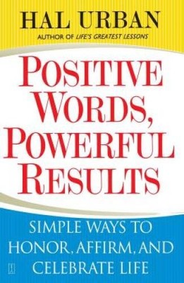 Positive Words, Powerful Results: Simple Ways to Honor, Affirm, and  - VERY GOOD