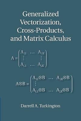 Generalized Vectorization, Cross-Products, and Matrix Calculus Turkington
