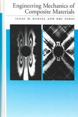 Engineering Mechanics of Composite Materials by Isaac M Daniel: Used