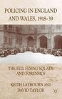 Policing in England and Wales, 1918-39: The Fed, Flying Squads and Forensics by