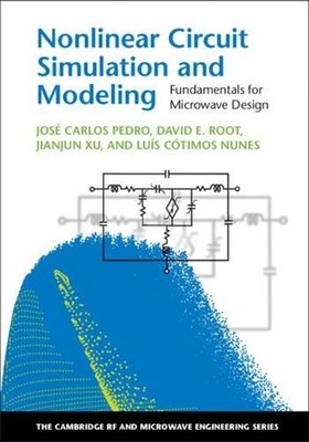 Nonlinear Circuit Simulation and Modeling: Fundamentals for Microwave Design by