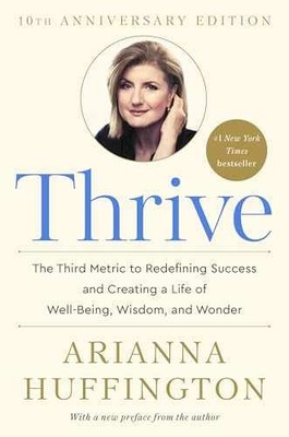 Thrive: The Third Metric to - Hardcover, by Huffington Arianna - Very Good s