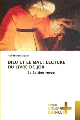Dieu Et Le Mal: Lecture Du Livre de Job by Jean-Michel Maldam? (French) Paperbac