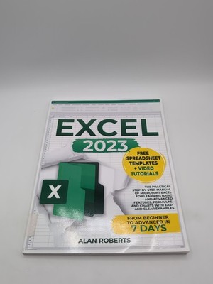 EXCEL 2023: The Practical Step-by-Step Manual of Microsoft Excel for Learning Ba