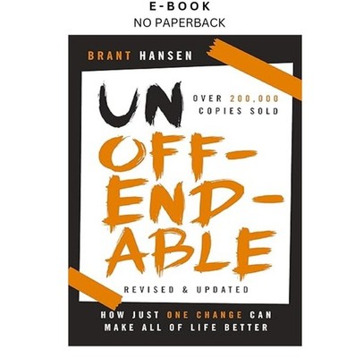 Unoffendable: How Just One Change Can Make, Brant Hansen 2023