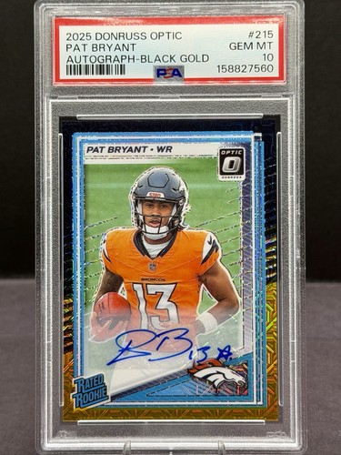 2025 Donruss Optic Pat Bryant #215 Autograph Black Gold /60 RC Broncos PSA 10 💎