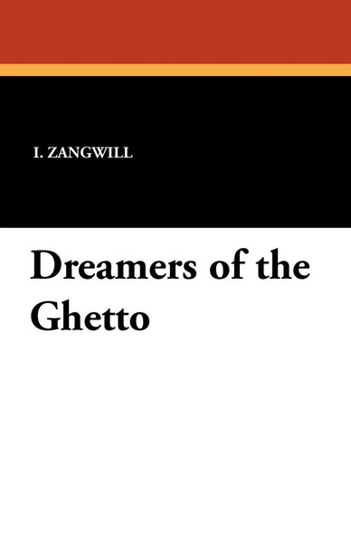 I. Zangwill | Dreamers Of The Ghetto | Taschenbuch | Englisch (2024)-image