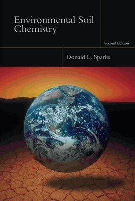 ENVIRONMENTAL SOIL CHEMISTRY, SECOND EDITION By Donald L. Sparks **BRAND NEW**