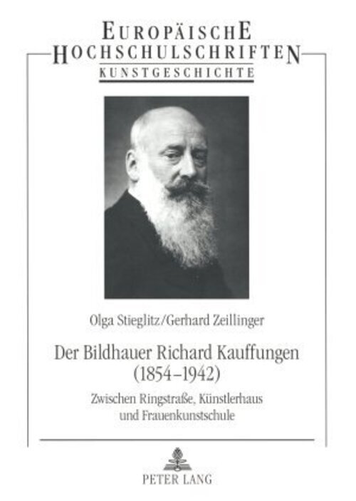 Der Bildhauer Richard Kauffungen (1854-1942) | Olga Stieglitz (u. A.)