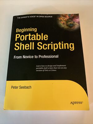 Beginning Portable Shell Scripting by Peter Seebach (2008, Trade Paperback,