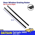 Door Window Grating Rubber Weatherstrip Pair Fits Datsun Fairlady 240Z 1970-73