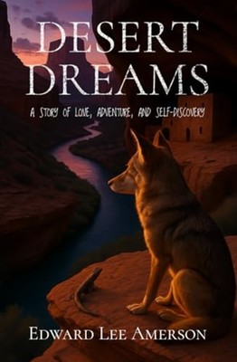 Desert Dreams A Story of Love, Adventure, and Self-Disc -  NEW EDWARD LEE. AME 2