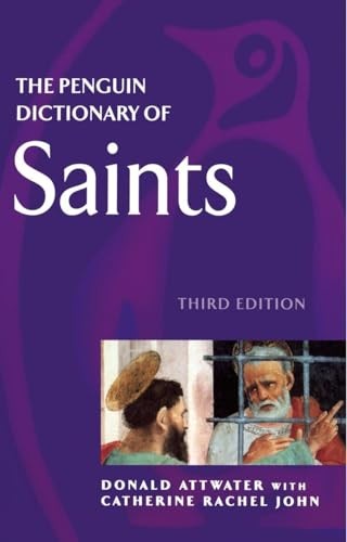 The Penguin Dictionary of Saints (Penguin Reference),Catherine J