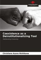 Christiano Asano Nishikawa | Coexistence As A Deinstitutionalizing Tool | Buch
