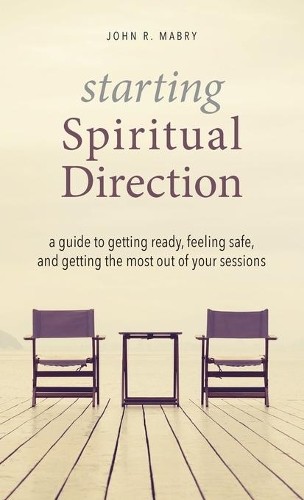 John R Mabry Starting Spiritual Direction (Hardback)