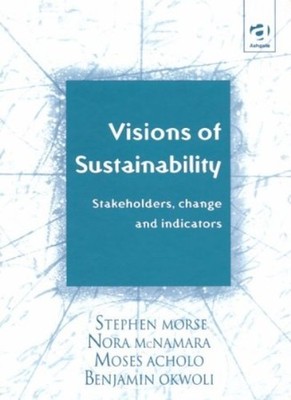 Visions of Sustainability: Stakeholders, Change and Indicators,M