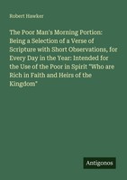 The Poor Man's Morning Portion: Being A Selection Of A Verse Of Scripture With S
