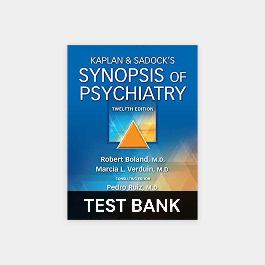 Test Bank for Kaplan & Sadocks Synopsis of Psychiatry 12th Edition