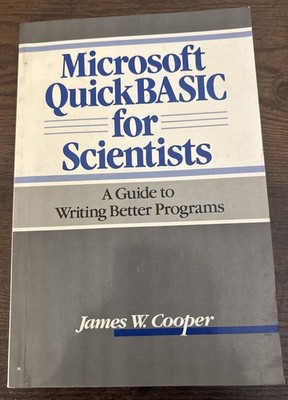 Microsoft QuickBASIC for Scientists: A Guide to Writing Better P