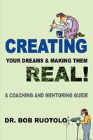 Robert Ruotolo | Creating Your Dreams & Making Them Real! | Taschenbuch (2002)