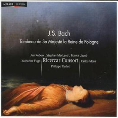 Johann Sebastian Bac Funerary Monument for the Queen of Poland, A (Pierlot (CD)