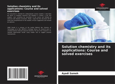 Ayadi Sameh | Solution chemistry and its applications: Course and solved...