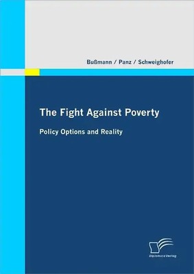 The Fight Against Poverty - Policy Options and Reality