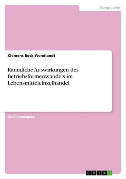 RäUmliche Auswirkungen Des Betriebsformenwandels Im Lebensmitteleinzelhandel Kle-image