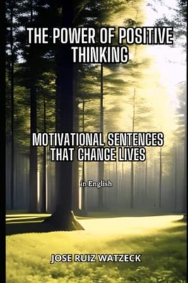 The Power of Positive Thinking Motivational Phrases to  -  NEW JOSE. RUIZ WATZ 2
