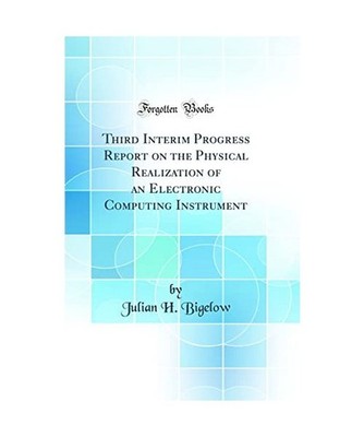 Third Interim Progress Report on the Physical Realization of an Electronic Compu